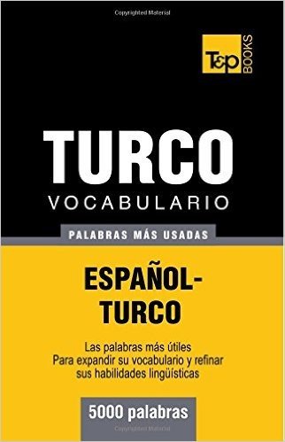 Vocabulario Espanol-Turco - 5000 Palabras Mas Usadas