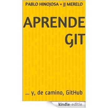 Aprende Git: ... y, de camino, GitHub (Spanish Edition) [Kindle-editie]