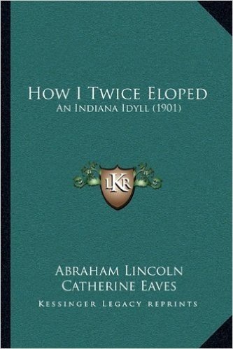 How I Twice Eloped: An Indiana Idyll (1901)