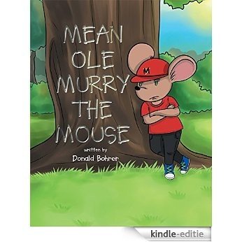Mean Ole Murray the Mouse (English Edition) [Kindle-editie]