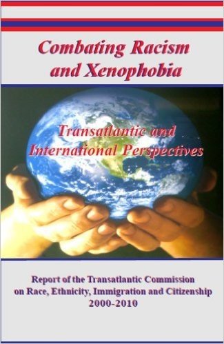 Combating Racism and Xenophobia: Transatlantic and International Perspectives (English Edition)