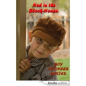 Ned in the Block-House A Tale of Early Days in the West (BOY PIONEER SERIES.) (English Edition) [Kindle-editie] beoordelingen