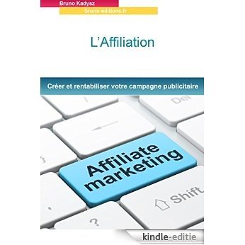 affiliation :créer et rentabiliser votre campagne publicitaire (French Edition) [Kindle-editie] beoordelingen