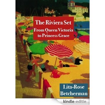 The Riviera Set: From Queen Victoria to Princess Grace (English Edition) [Kindle-editie]