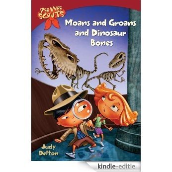 Pee Wee Scouts: Moans and Groans and Dinosaur Bones (A Stepping Stone Book(TM)) [Kindle-editie]