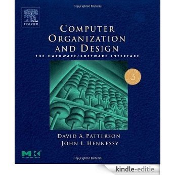 Computer Organization and Design, Third Edition: The Hardware/Software Interface: The Hardware/Software Interface, Third Edition (The Morgan Kaufmann Series in Computer Architecture and Design) [Kindle-editie]