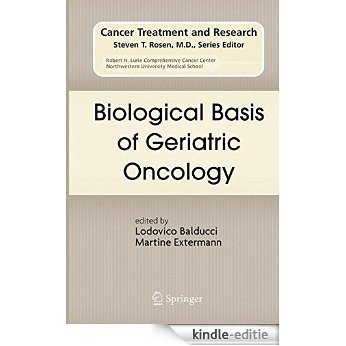 Biological Basis of Geriatric Oncology: 124 (Cancer Treatment and Research) [Kindle-editie]