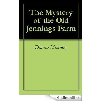 The Mystery of the Old Jennings Farm (English Edition) [Kindle-editie]