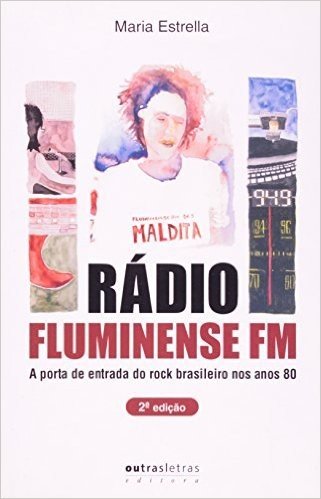 Rádio Fluminense FM. A Porta De Entrada Do Rock Brasileiro Nos Anos 80