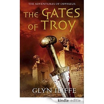 The Gates of Troy (The Adventures of Odysseus) [Kindle-editie]