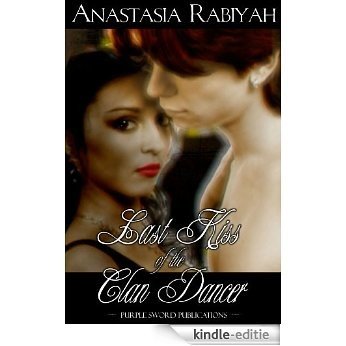 Last Kiss of the Clan Dancer (English Edition) [Kindle-editie]