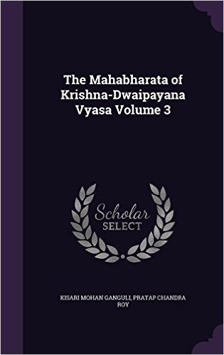 The Mahabharata of Krishna-Dwaipayana Vyasa Volume 3