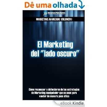 Marketing Avanzado 1: El Marketing del "lado oscuro" (Spanish Edition) [eBook Kindle]