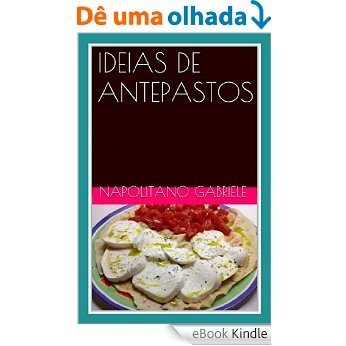 Ideias De Antepastos  Muitos Antepastos Da Tradição Italiana [eBook Kindle]