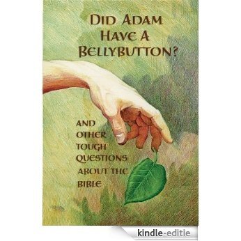 Did Adam Have A Bellybutton? (English Edition) [Kindle-editie]