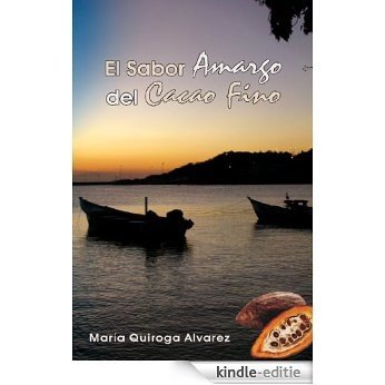 El Sabor Amargo del Cacao Fino (Spanish Edition) [Kindle-editie] beoordelingen