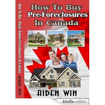 How To Buy Pre-Foreclosed Listing and Pre-Foreclosure Homes (English Edition) [Kindle-editie]