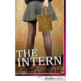 The Intern and Other Stories (Sexy Erotica Book 28) (English Edition) [Kindle-editie]