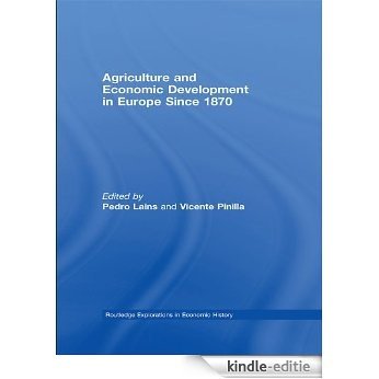Agriculture and Economic Development in Europe Since 1870 (Routledge Explorations in Economic History) [Kindle-editie]