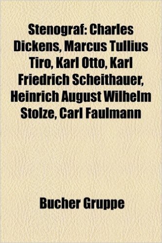 Stenograf: Charles Dickens, Marcus Tullius Tiro, Karl Otto, Karl Friedrich Scheithauer, Heinrich August Wilhelm Stolze, Carl Faul baixar