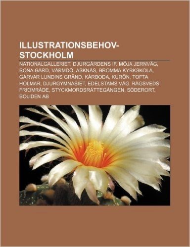 Illustrationsbehov-Stockholm: Nationalgalleriet, Djurgardens If, Moja Jernvag, Bona Gard, Varmdo, Asknas, Bromma Kyrkskola