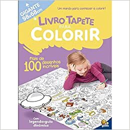 Livro-Tapete para Colorir: Mais de 100 Desenhos Incríveis