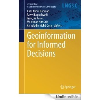 Geoinformation for Informed Decisions (Lecture Notes in Geoinformation and Cartography) [Kindle-editie]