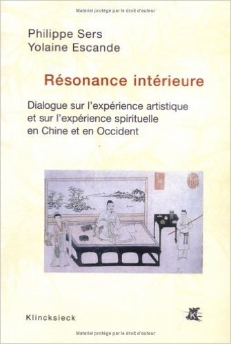 Resonance Interieure: Dialogue Sur L'Experience Artistique Et Sur L'Experience Spirituelle En Chine Et En Occident