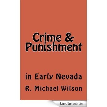 Crime & Punishment in  Early Nevada (English Edition) [Kindle-editie]