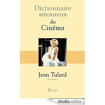 Dictionnaire amoureux du cinéma [Kindle-editie]