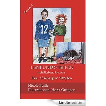 Leni und Steffen - weltallerbeste Freunde: Ein Hund für Steffen [Kindle-editie]