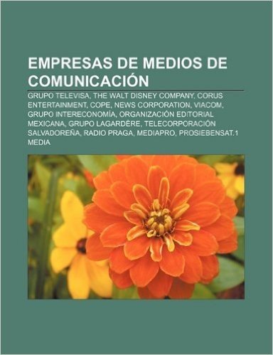Empresas de Medios de Comunicacion: Grupo Televisa, the Walt Disney Company, Corus Entertainment, Cope, News Corporation, Viacom