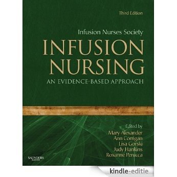 Infusion Nursing: An Evidence-Based Approach (Alexander, Infusion Nursing) [Kindle-editie]