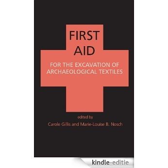 First Aid for the Excavation of Archaeological Textiles (Ancient Textiles Series) [Kindle-editie] beoordelingen