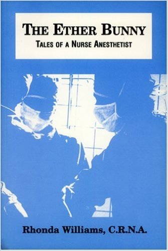 The Ether Bunny: Tales of a Nurse Anesthetist