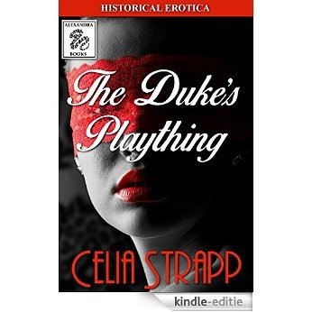 The Duke's Plaything: Victorian Historical BDSM Erotica (English Edition) [Kindle-editie]