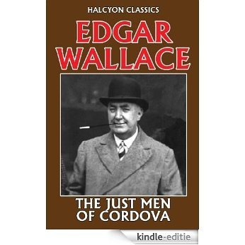 The Just Men of Cordova by Edgar Wallace (Halcyon Classics) (English Edition) [Kindle-editie] beoordelingen