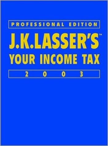 J.K. Lasser's Your Income Tax 2003