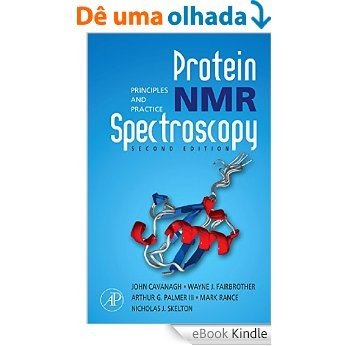 Protein NMR Spectroscopy: Principles and Practice [eBook Kindle]