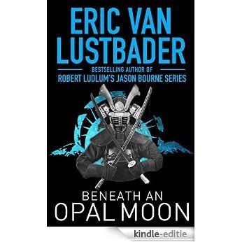 Beneath An Opal Moon (The Sunset Warrior Cycle) [Kindle-editie]