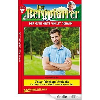 Der Bergpfarrer 59 - Heimatroman: Unter falschem Verdacht (German Edition) [Kindle-editie]