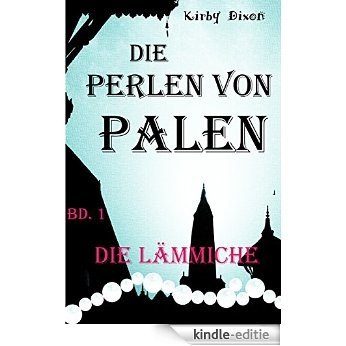 Die Perlen von Palen Band 1: Die Lämmiche (German Edition) [Kindle-editie]