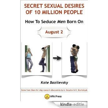 How To Seduce Men Born On August 2 Or Secret Sexual Desires of 10 Million People: Demo from Shan Hai Jing research discoveries by A. Davydov & O. Skorbatyuk (English Edition) [Kindle-editie]