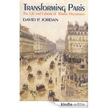Transforming Paris: The Life and Labors of Baron Haussman (English Edition) [Kindle-editie] beoordelingen