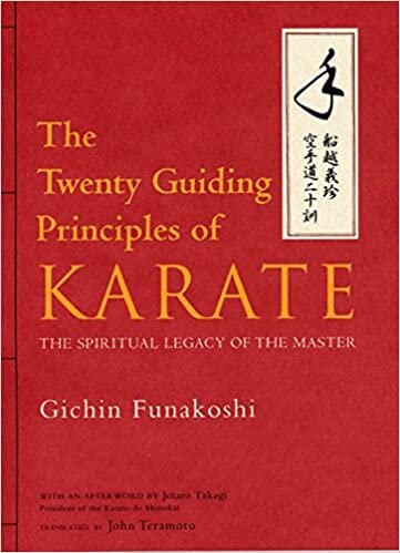 The Twenty Guiding Principles of Karate: The Spiritual Legacy of the Master