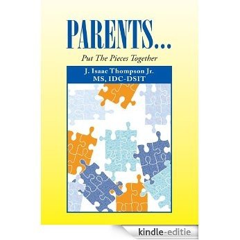 PARENTS...Put The Pieces Together (English Edition) [Kindle-editie]
