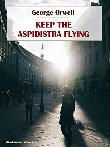 Keep The Aspidistra Flying (English Edition)