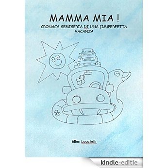 Mamma mia! Cronaca semiseria di una (im)perfetta vacanza [Kindle-editie] beoordelingen