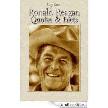 Ronald Reagan: Quotes & Facts (English Edition) [Kindle-editie]