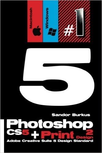 Photoshop Cs5 + Print Design 2 (Adobe Creative Suite 5 Design Standard): Buy This Book, Get a Job !